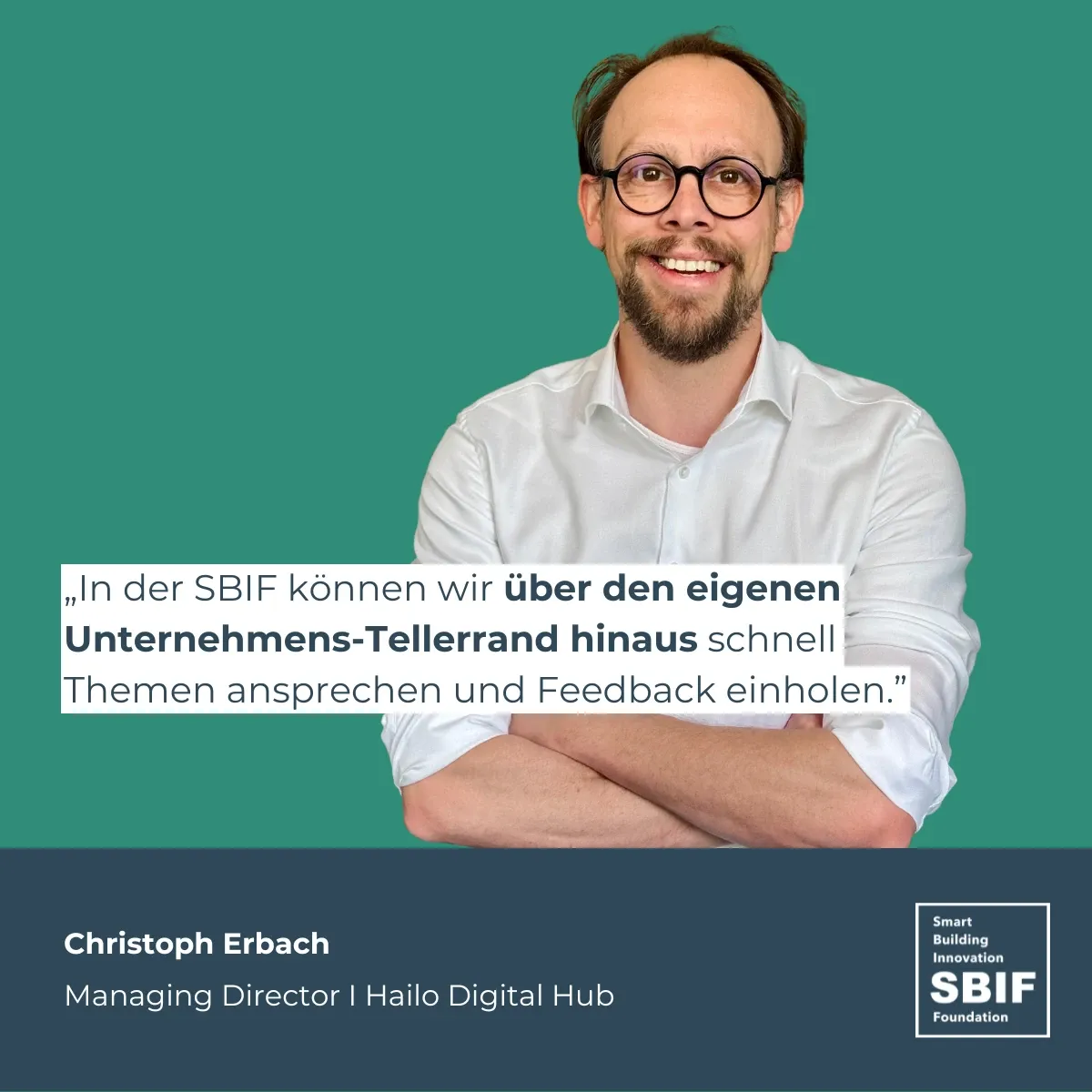 Image showing Christoph Erbach with quote: „In der SBIF können wir über den eigenen Unternehmens-Tellerrand hinaus schnell Themen ansprechen und Feedback einholen.”